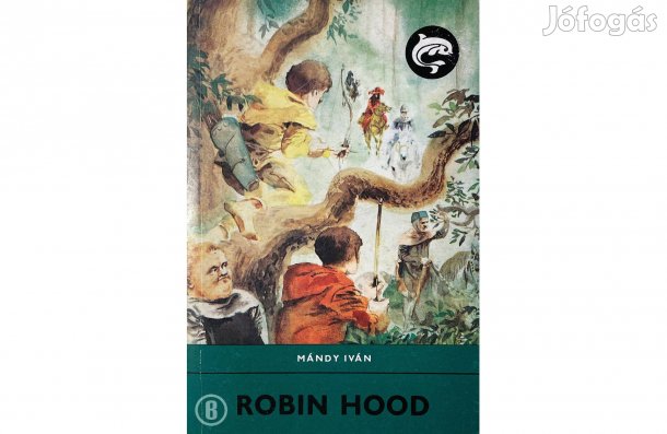 Mándy Iván: Robin Hood - - - (Csak személyesen!)