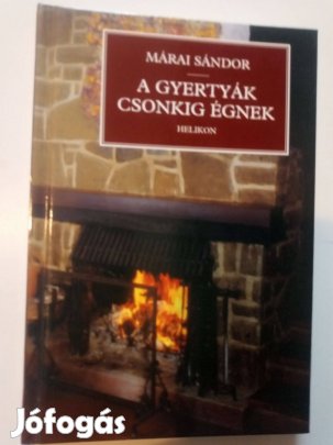 Márai Sándor A gyertyák csonkig égnek