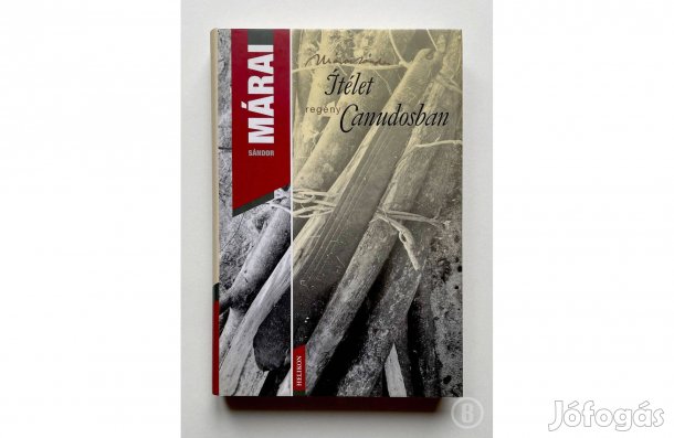 Márai Sándor: Ítélet Canudosban - - - (Csak személyesen!)