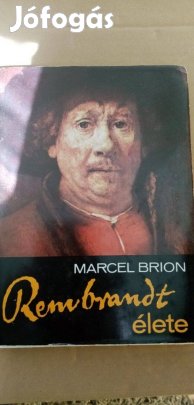 Marcel Brion : Rembrandt élete