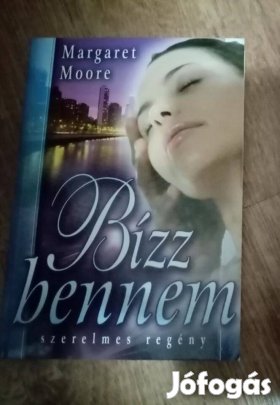 Margaret Moore : Bízz bennem
