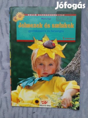 Maria Eigl: Jelmezek és sminkek gyerekzsúrra és farsangra