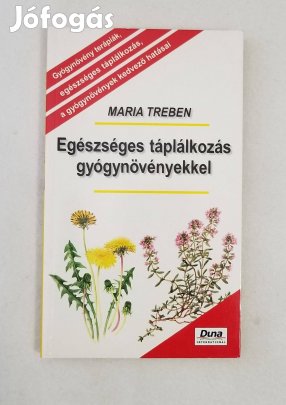 Maria Treben: Egészséges táplálkozás gyógynövényekkel
