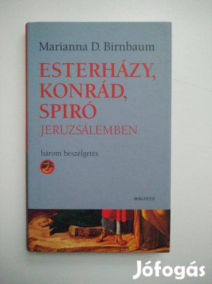 Marianna D. Birnbaum - Esterházy, Konrád, Spiró Jeruzsálemben