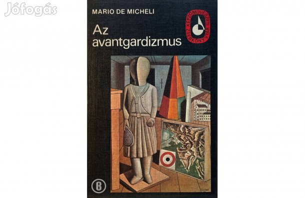 Mario de Micheli: Az avantgardizmus - - - (Csak személyesen!)
