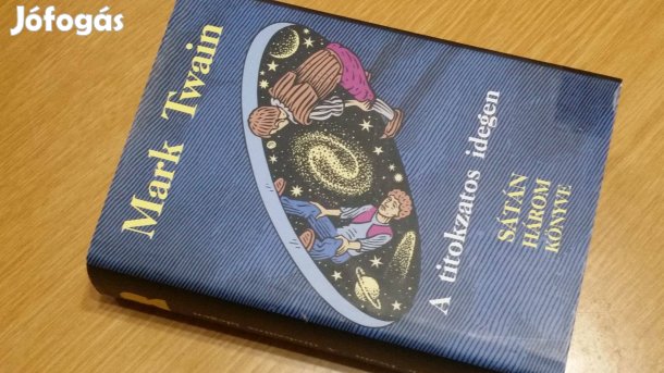 Mark Twain: A titokzatos idegen - Sátán három könyve