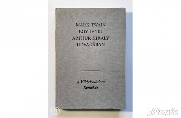 Mark Twain: Egy jenki Arthur király udvarában - - (Csak személyesen!)