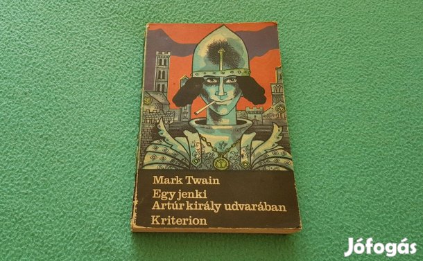 Mark Twain: Egy jenki Artúr király udvarában könyv