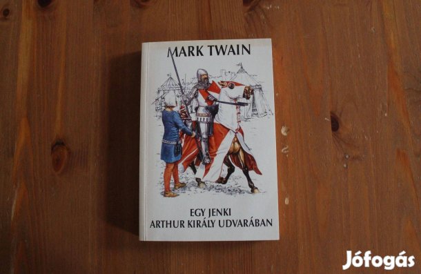 Mark Twain - Egy Jenki Arthur király udvarában