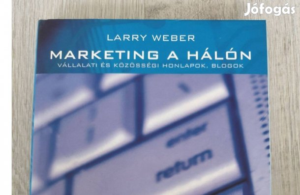 Marketing a hálón - Vállalati és közösségi honlapok, blogok c. könyv
