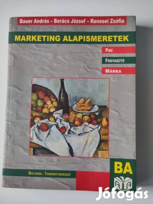 Marketing alapismeretek - Bauer András, Berács,József Kenesei Zsófia