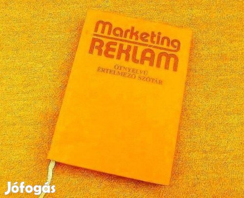 Marketing reklám. Ötnyelvű értelmező szótár