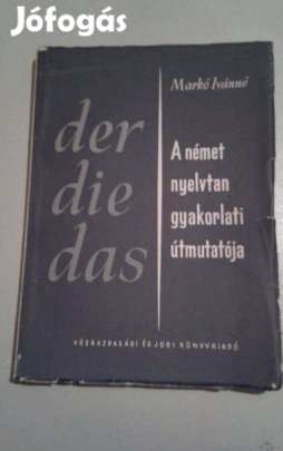 Markó Ivánné: A német nyelvtan gyakorlati útmutatója, Der die das