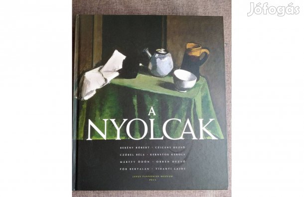 Markója Csilla (szerk.) Bardoly István (szerk.) A Nyolcak Berény Rób