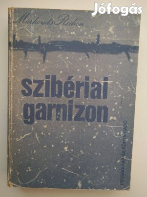 Markovits Rodion - Szibériai garnizon