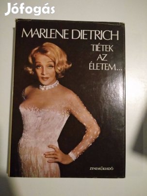 Marlene Dietrich - Tiétek az életem