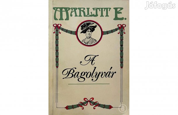 Marlitt E. A bagolyvár - - - (Csak személyesen!)