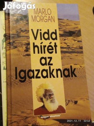 Marlo Morgan: Vidd hírét az Igazaknak*Magyar Könyvklub 12000ft óbuda
