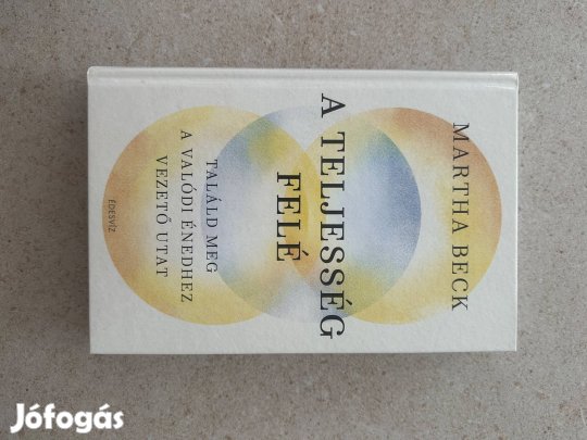 Martha Beck: A teljesség felé