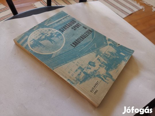 Marthy Gábor - Szabadidősport a lakóterületen - lakótelepi sport