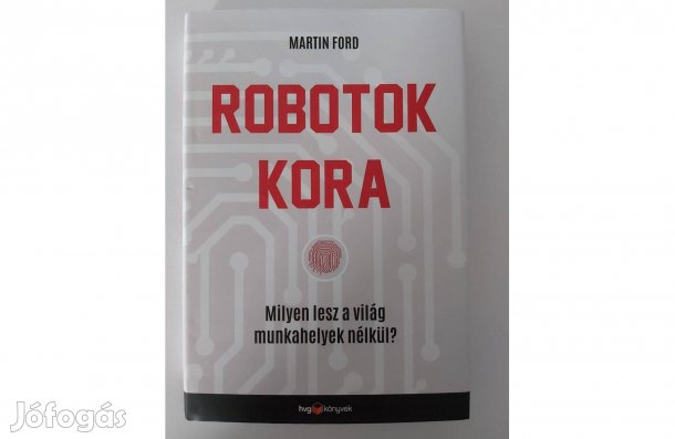 Martin Ford: Robotok kora
