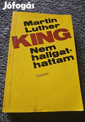 Martin Luther King Nem hallgathattam c. könyv 