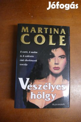 Martina Cole : Veszélyes hölgy