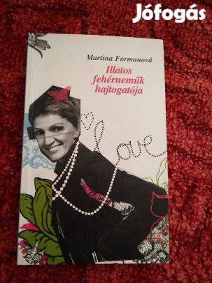 Martina Formanová - Illatos fehérneműk hajtogatója