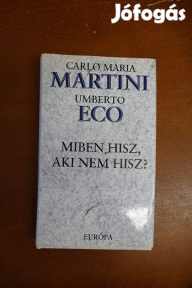 Martini, C.M.-Eco, Umberto - Miben hisz, aki nem hisz?