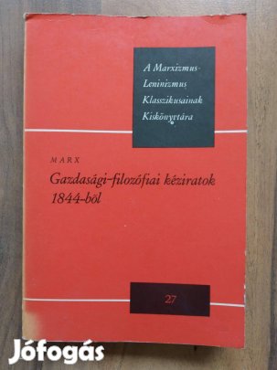 Marxizmus leninizmus Marx: Gazdasági-filozófiai kéziratok 1844-ből