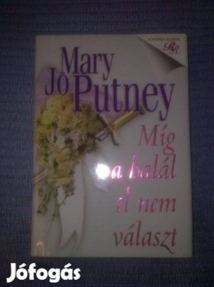 Mary Jo Putney - Míg a halál el nem vláaszt / Romantikus könyv