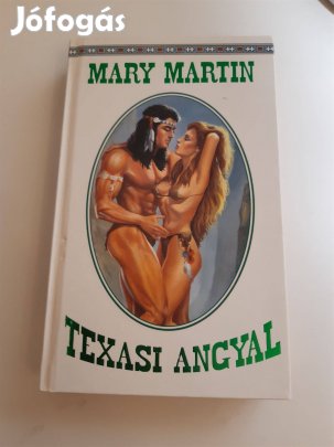 Mary Martin: Texasi angyal romantikus könyv