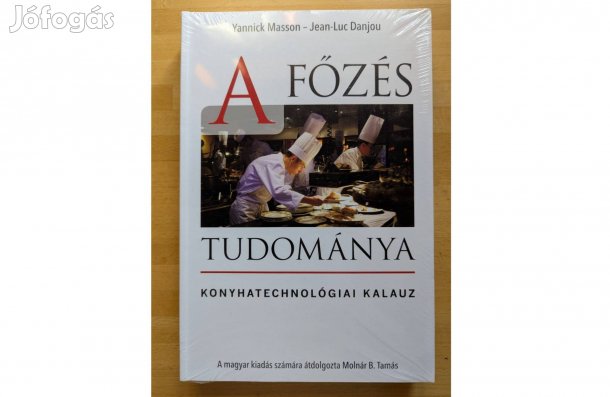 Masson-Danjou: A főzés tudománya. Konyhatechnológiai kalauz * 2016 *Új