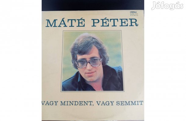 Máté Péter - Vagy mindent, vagy . (1985 lemez)
