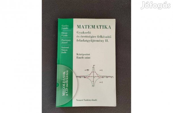 Matematika Gyakorló és Érettségire felkészítő Feladatgyűjtemény II