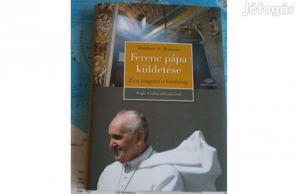 Matthew E. Bunson: Ferenc pápa küldetése (Út a tangótól a Vatikánig)