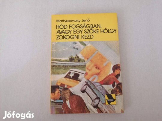 Mattyasovszky J.:Hód fogságban,avagy egy szőkehölgy zokogni kezd eladó