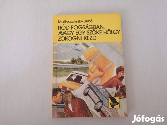 Mattyasovszky J.:Hód fogságban,avagy egy szőkehölgy zokogni kezd eladó
