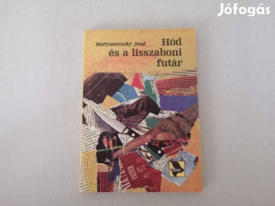 Mattyasovszky Jenő: Hód és a lisszaboni futár című könyve eladó !