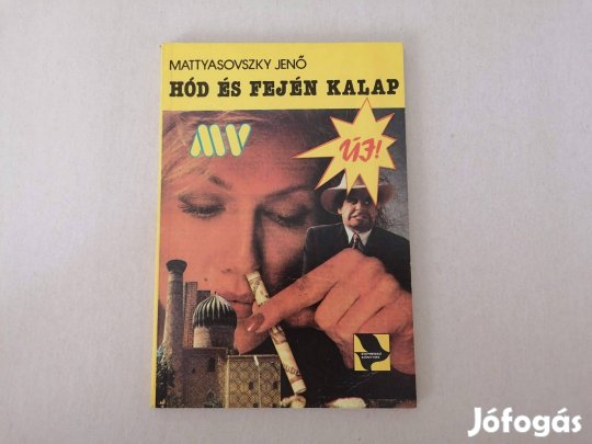 Mattyasovszky Jenö: Hód és fején kalap címü könyve akciósan eladó !