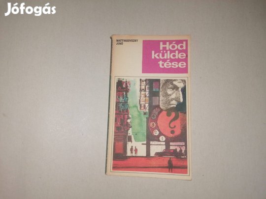 Mattyasovszky Jenő: Hód küldetése című könyve akciósan eladó !