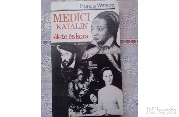 Medici Katalin élete és kora