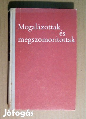 Megalázottak és Megszomorítottak (Dosztojevszkij) 1963 (8kép+tartalom)
