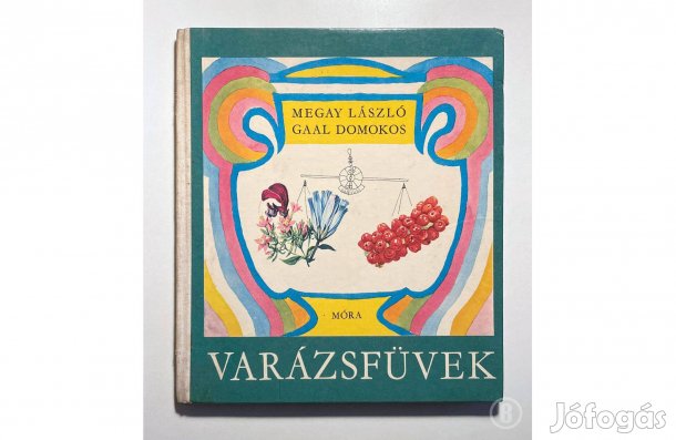 Megay László - Gaal Domokos: Varázsfüvek - - - (Csak személyesen!)