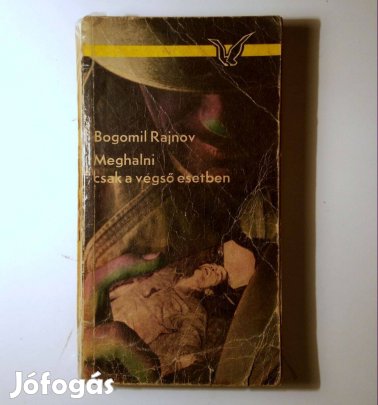 Meghalni Csak a Végső Esetben (Bogomil Rajnov) 1983 (viseltes) 7kép+ta