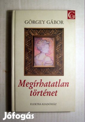 Megírhatatlan Történet (Görgey Gábor) 2002 (5kép+tartalom)