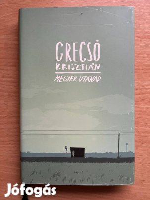Megyek utánad, Grecsó Krisztián