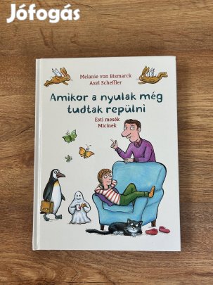 Melanie von Bismarck: Amikor a nyulak még tudtak repülni 