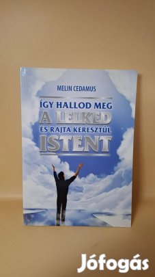 Melin Cedamus: Így hallod meg a lelked és rajta keresztül Istent