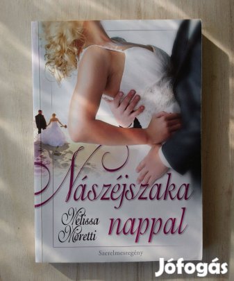 Melissa Moretti: Nászéjszaka nappal